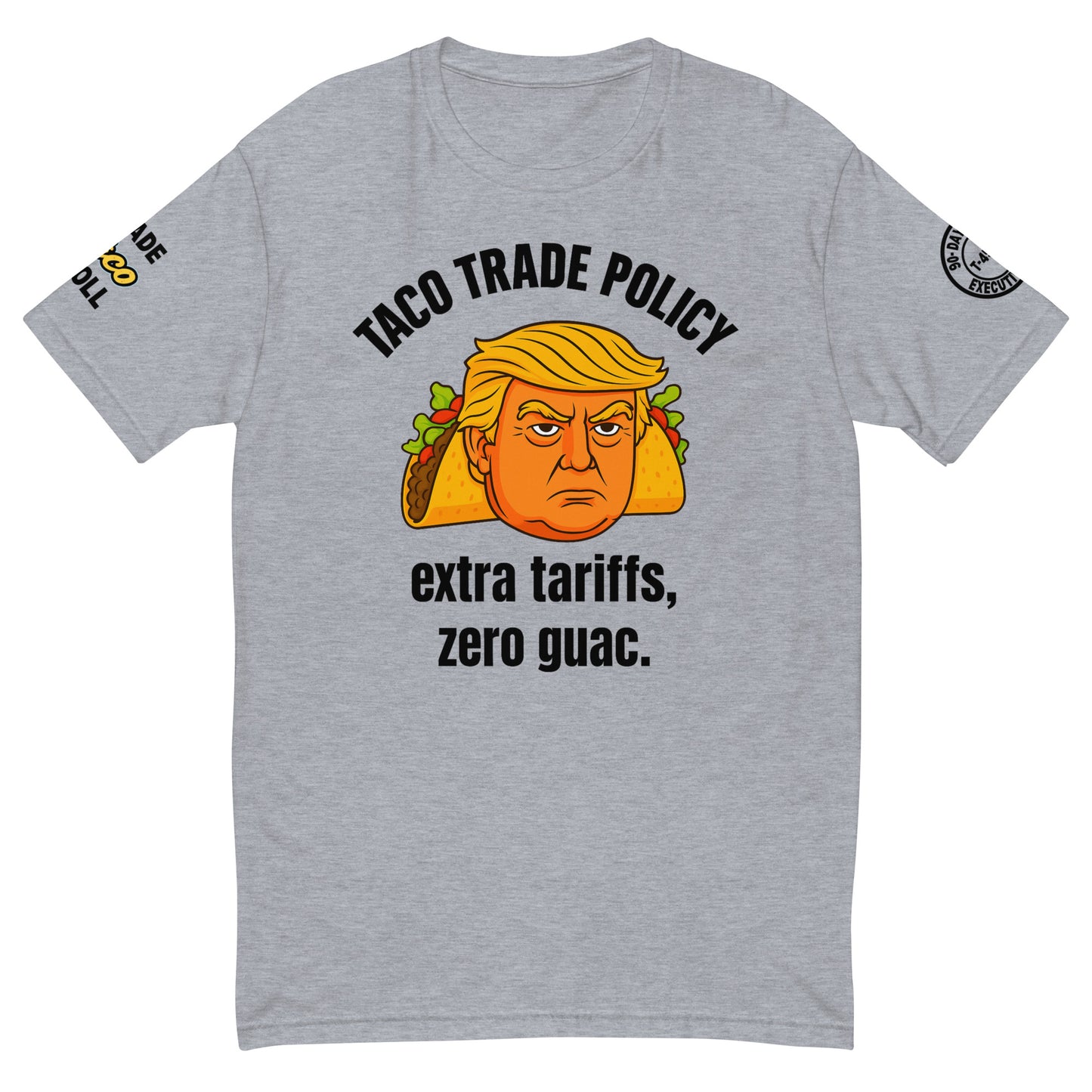 TACO TRADE POLICY Tee – Extra Tariffs, Zero Guac
