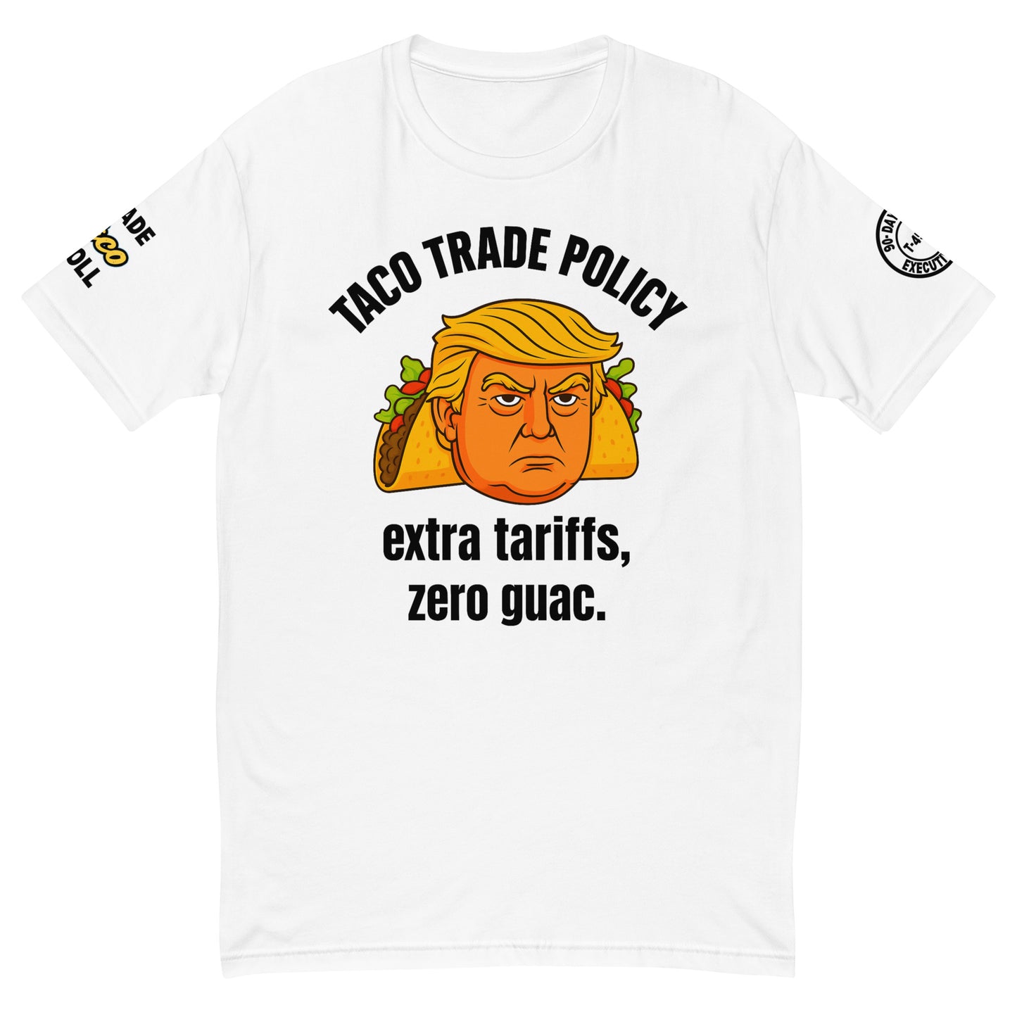 TACO TRADE POLICY Tee – Extra Tariffs, Zero Guac